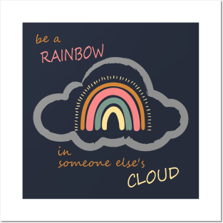 Be a rainbow in someone else's cloud - Boho Positive Vibes Posters and Art